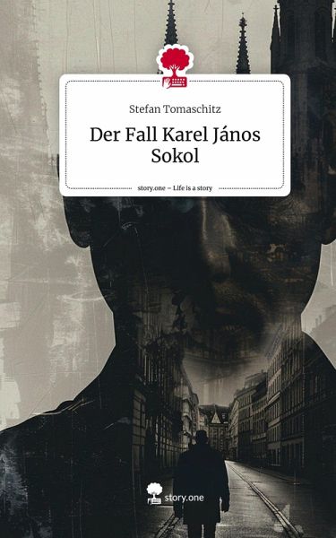 Der Fall Karel János Sokol. Life is a Story - story.one