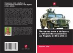 Despesas com a defesa e crescimento económico na Nigéria (1981-2011) Despesas com a defesa e crescimento económico na Nigéria (1981-2011)