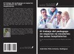 El trabajo del pedagogo en espacios no escolares: las aulas hospitalarias