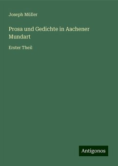 Prosa und Gedichte in Aachener Mundart - Müller, Joseph