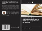 Concepción de la naturaleza de la ciencia (NOS) por los profesores de química Concepción de la naturaleza de la ciencia (NOS) por los profesores de química