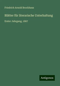 Blätter für literarische Unterhaltung - Brockhaus, Friedrich Arnold