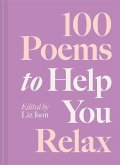 100 Poems to Help You Relax 100 Poems to Help You Relax