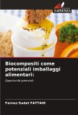 Biocompositi come potenziali imballaggi alimentari: Biocompositi come potenziali imballaggi alimentari: