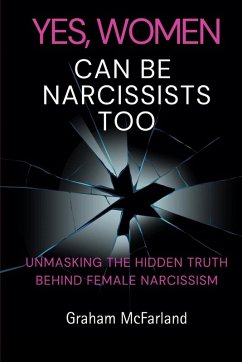 Cover Yes, Women Can Be Narcissists Too