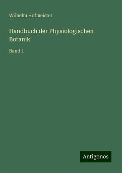 Handbuch der Physiologischen Botanik - Hofmeister, Wilhelm