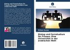 Dialog und Fernstudium für Frauen: Eine Universität in der arabischen Welt Dialog und Fernstudium für Frauen: Eine Universität in der arabischen Welt