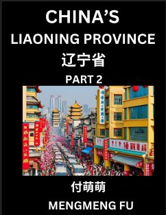 China's Liaoning Province (Part 2)- Learn Chinese Characters, Words, Phrases with Chinese Names, Surnames and Geography, Books for Kids, Young and Adults, HSK All Levels to Understand Chinese Geographical Organization - Fu, Mengmeng