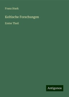 Keltische Forschungen - Stark, Franz