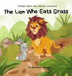 The Lion Who Eats Grass