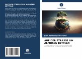 AUF DER STRASSE UM ALMOSEN BETTELN AUF DER STRASSE UM ALMOSEN BETTELN