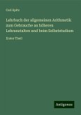 Lehrbuch der allgemeinen Arithmetik zum Gebrauche an höheren Lehranstalten und beim Selbststudium Lehrbuch der allgemeinen Arithmetik zum Gebrauche an höheren Lehranstalten und beim Selbststudium
