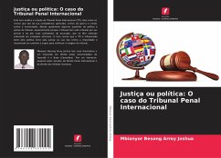 Cover Justiça ou política: O caso do Tribunal Penal Internacional