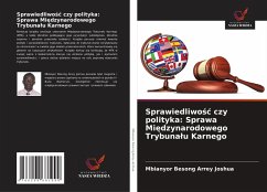 Cover Sprawiedliwo¿¿ czy polityka: Sprawa Mi¿dzynarodowego Trybuna¿u Karnego