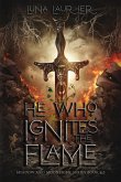 He Who Ignites The Flame He Who Ignites The Flame