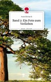 Band 2: Ein Foto zum Verlieben. Life is a Story - story.one