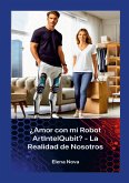 ¿Amor con mi Robot ArtIntelQubit? - La Realidad de Nosotros ¿Amor con mi Robot ArtIntelQubit? - La Realidad de Nosotros