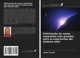 Fabricación de naves espaciales más grandes para la exploración del sistema solar
