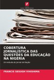 COBERTURA JORNALÍSTICA DAS QUESTÕES DA EDUCAÇÃO NA NIGÉRIA COBERTURA JORNALÍSTICA DAS QUESTÕES DA EDUCAÇÃO NA NIGÉRIA