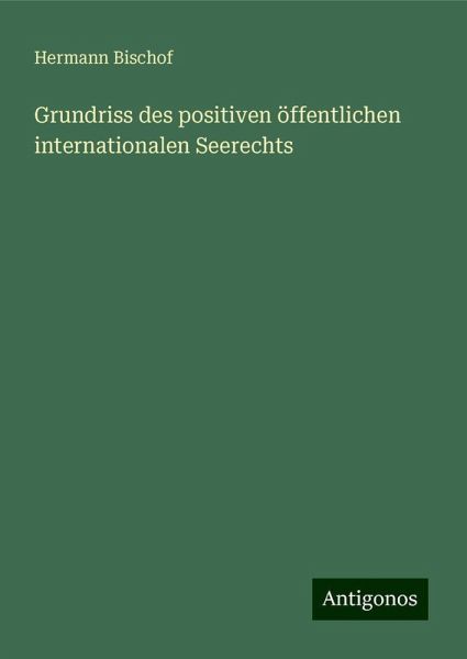 Grundriss des positiven öffentlichen internationalen Seerechts