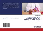 ORAL HYGIENE AND THE INTERRELATIONSHIP WITH CARDIOVASCULAR DISEASES ORAL HYGIENE AND THE INTERRELATIONSHIP WITH CARDIOVASCULAR DISEASES