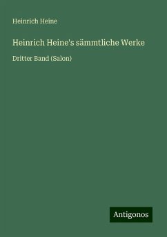 Heinrich Heine's sämmtliche Werke - Heine, Heinrich