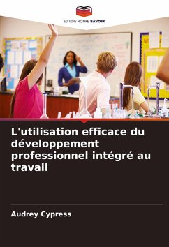 Cover L'utilisation efficace du développement professionnel intégré au travail