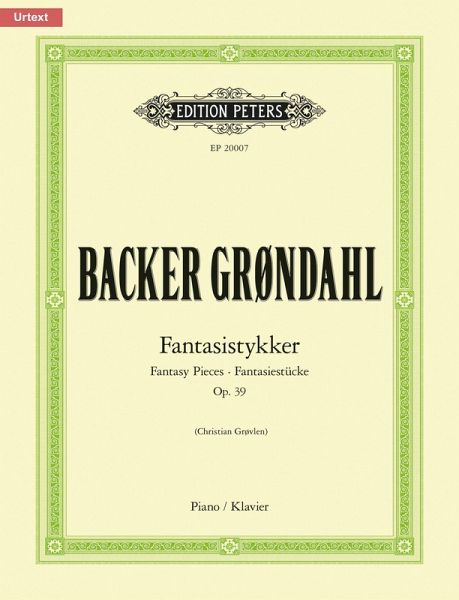 Fantasistykker (Fantasy Pieces) Op. 39 Fantasistykker (Fantasy Pieces) Op. 39