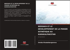 Cover BERDAKH ET LE DÉVELOPPEMENT DE LA PENSÉE ESTHÉTIQUE AU KARAKALPAKSTAN