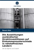 Die Auswirkungen ausländischer Direktinvestitionen auf Einkommensunterschiede in rohstoffreichen Ländern Die Auswirkungen ausländischer Direktinvestitionen auf Einkommensunterschiede in rohstoffreichen Ländern