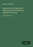 Allgemeine Encyklopädie der Wissenschaften und Künste: in alphabetischer Folge Allgemeine Encyklopädie der Wissenschaften und Künste: in alphabetischer Folge