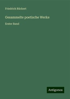 Gesammelte poetische Werke - Rückert, Friedrich