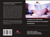 L'impact de l'éducation entrepreneuriale sur les petites entreprises L'impact de l'éducation entrepreneuriale sur les petites entreprises
