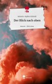 Der Blick nach oben. Life is a Story - story.one Der Blick nach oben. Life is a Story - story.one
