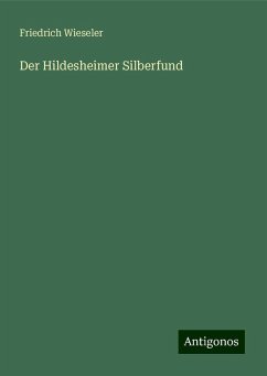 Der Hildesheimer Silberfund - Wieseler, Friedrich