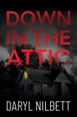 Down in the Attic Down in the Attic