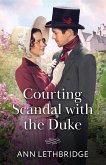 Courting Scandal With The Duke (eBook, ePUB)