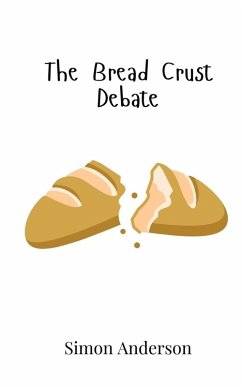 The Bread Crust Debate - Anderson, Simon