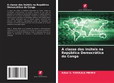 A classe dos inúteis na República Democrática do Congo A classe dos inúteis na República Democrática do Congo