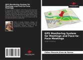 GPS Monitoring System for Meetings and Face-to-Face Meetings GPS Monitoring System for Meetings and Face-to-Face Meetings