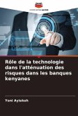 Rôle de la technologie dans l'atténuation des risques dans les banques kenyanes Rôle de la technologie dans l'atténuation des risques dans les banques kenyanes