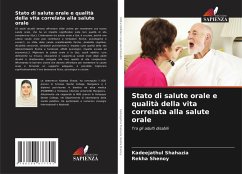 Stato di salute orale e qualità della vita correlata alla salute orale - Shahazia, Kadeejathul;Shenoy, Rekha