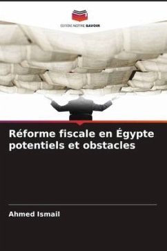 Réforme fiscale en Égypte potentiels et obstacles - Ismail, Ahmed