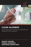 CLEAR ALIGNERS CLEAR ALIGNERS