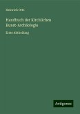 Handbuch der Kirchlichen Kunst-Archäologie Handbuch der Kirchlichen Kunst-Archäologie