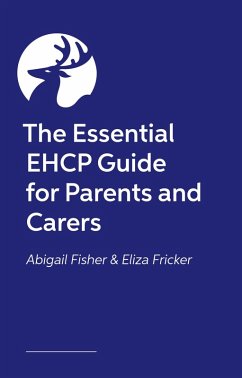 The Essential EHCP Guide for Parents and Carers - Fisher, Abigail; Fricker, Eliza