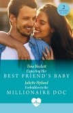 Expecting Her Best Friend's Baby / Forbidden To The Millionaire Doc (eBook, ePUB) Expecting Her Best Friend's Baby / Forbidden To The Millionaire Doc (eBook, ePUB)