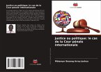 Justice ou politique: le cas de la Cour pénale internationale