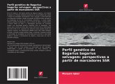 Perfil genético do Bagarius bagarius selvagem: perspectivas a partir de marcadores SSR Perfil genético do Bagarius bagarius selvagem: perspectivas a partir de marcadores SSR