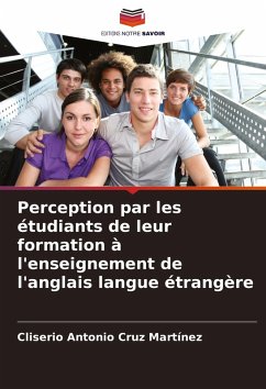 Perception par les étudiants de leur formation à l'enseignement de l'anglais langue étrangère - Cruz Martínez, Cliserio Antonio